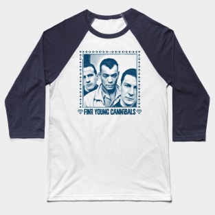 Fine Young Cannibals - Retro Fan Art Baseball T-Shirt